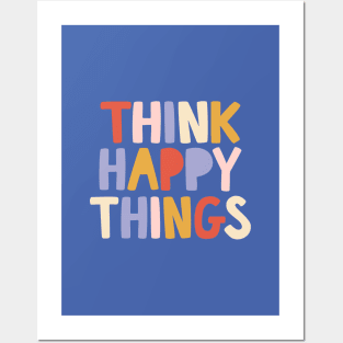 Think Happy Things by The Motivated Type Posters and Art